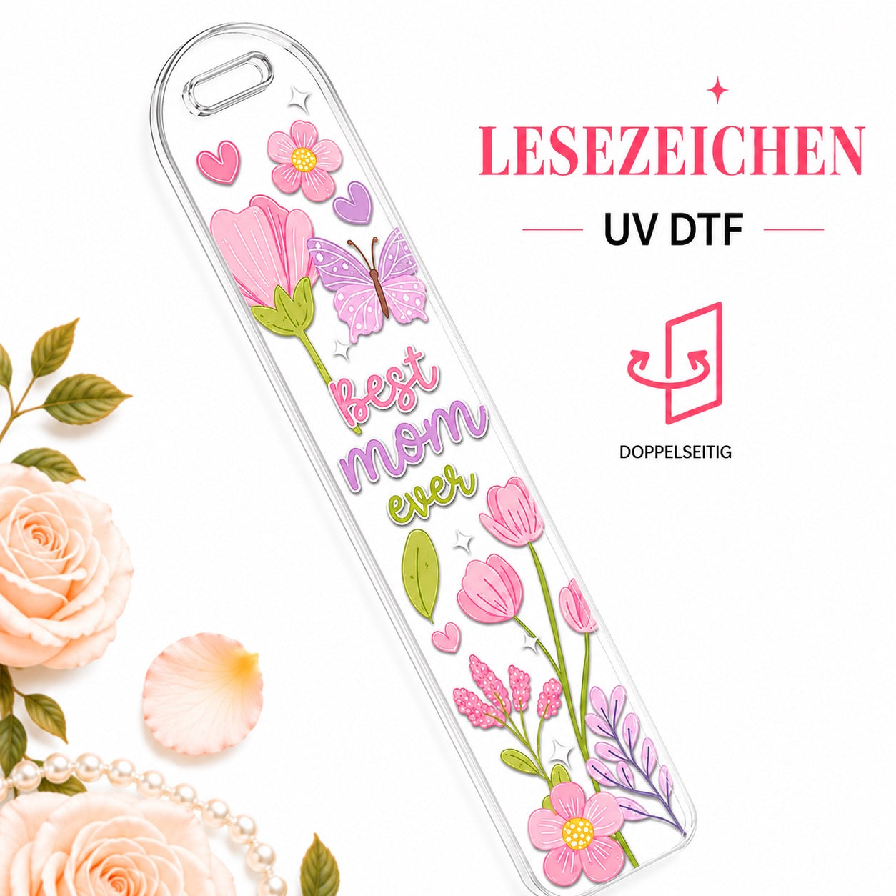 Best Mom Ever Bookmark – UV-DTF  🌸🦋💖